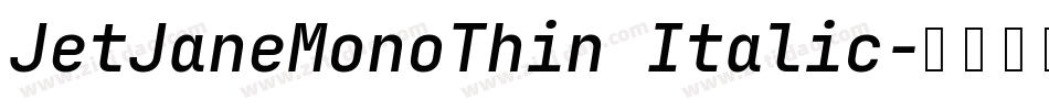 JetJaneMonoThin Italic字体转换